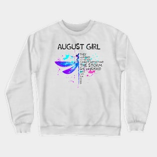 Dragonfly August Girl She Whispered Back I Am The Storm Crewneck Sweatshirt